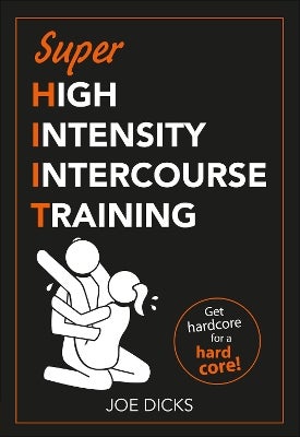 SHIIT: Super High Intensity Intercourse Training by Joe Dicks | Paper Plus