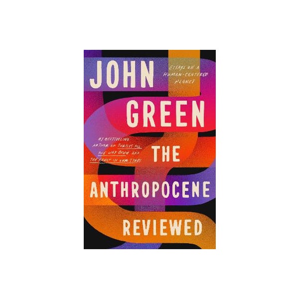 The Anthropocene Reviewed -