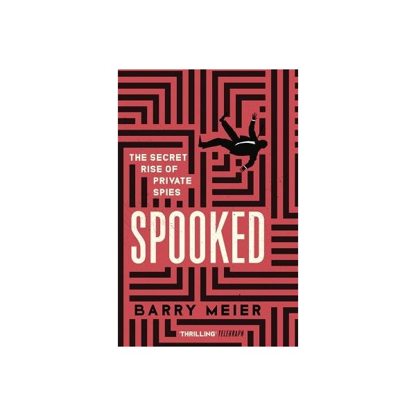 Spooked: The Secret Rise of Private Spies -
