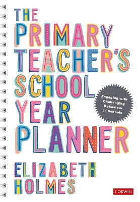 The Primary Teacher's School Year Planner by Elizabeth Holmes Paper Plus