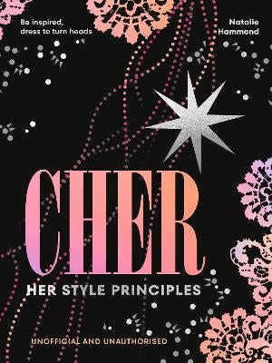 CHER: Her Style Principles by Natalie Hammond | Paper Plus
