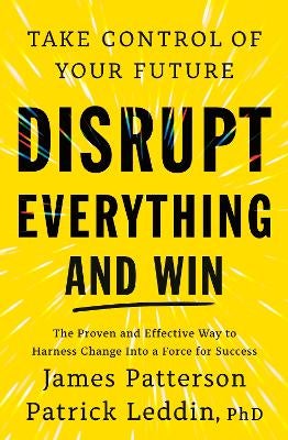 Disrupt Everything by James Patterson | Paper Plus