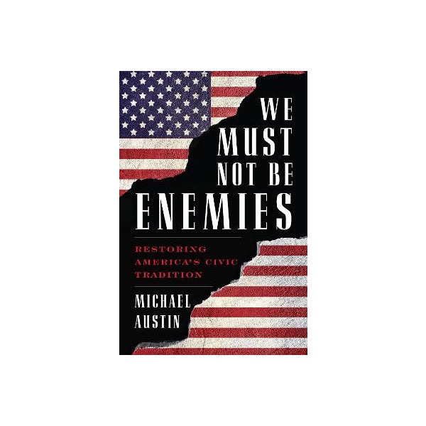 We Must Not Be Enemies -