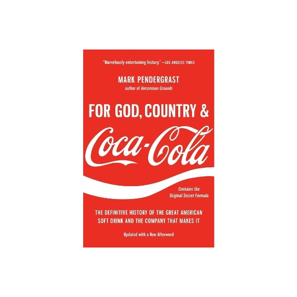 For God, Country, and Coca-Cola by Mark Pendergrast | Paper Plus