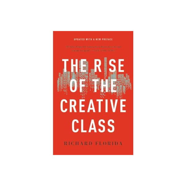 The Rise of the Creative Class -
