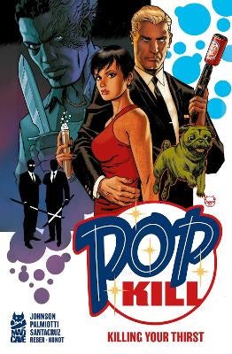 Pop Kill: Killing Your Thirst Deluxe Edition by Jimmy Palmiotti, Dave ...