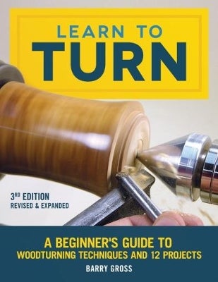 Learn to Turn, Revised & Expanded 3rd Edition by Barry Gross | Paper Plus