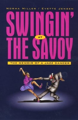 Swingin' at the Savoy by Norma Miller | Paper Plus