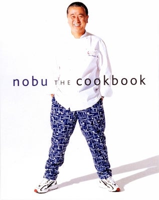 Nobu: The Cookbook by Nobuyuki Matsuhisa | Paper Plus