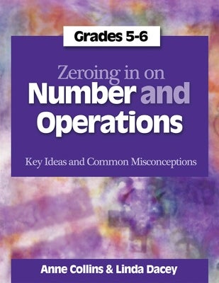 Zeroing In on Number and Operations, Grades 5-6 by Linda Dacey, Anne ...