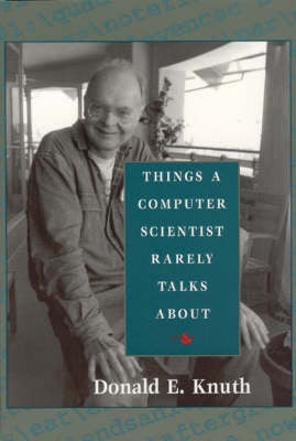 Things a Computer Scientist Rarely Talks About by Donald E. Knuth ...
