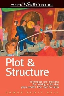 Plot and Structure by James Scott Bell | Paper Plus