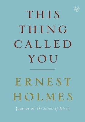 This Thing Called You by Ernest Holmes | Paper Plus