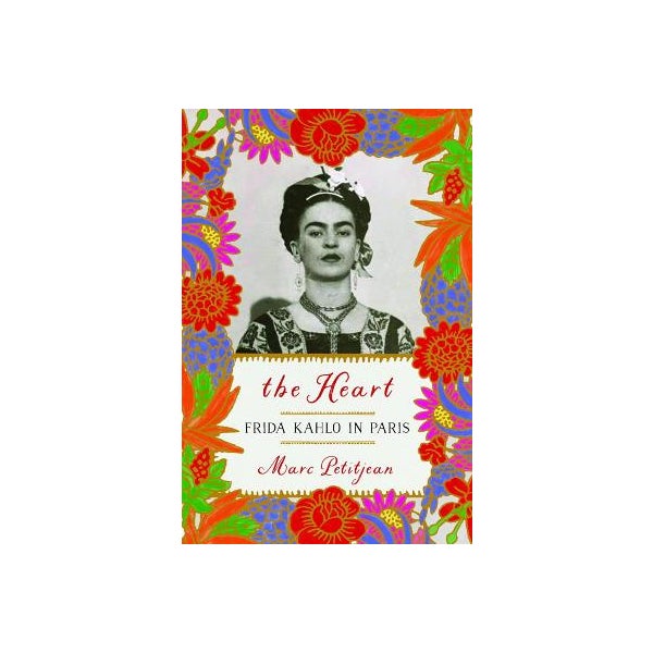 The Heart: Frida Kahlo In Paris -