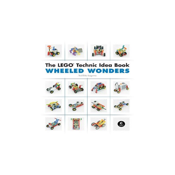 The Lego Technic Idea Book: Wheeled Wonders -