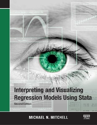 Interpreting and Visualizing Regression Models Using Stata by Michael N ...