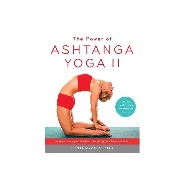 The Power of Ashtanga Yoga II: The Intermediate Series -