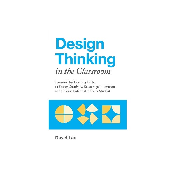 Design Thinking In The Classroom -
