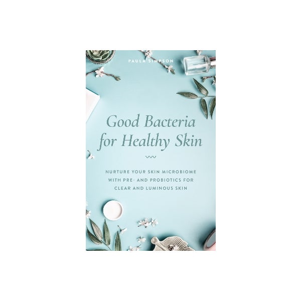 Good Bacteria For Healthy Skin -