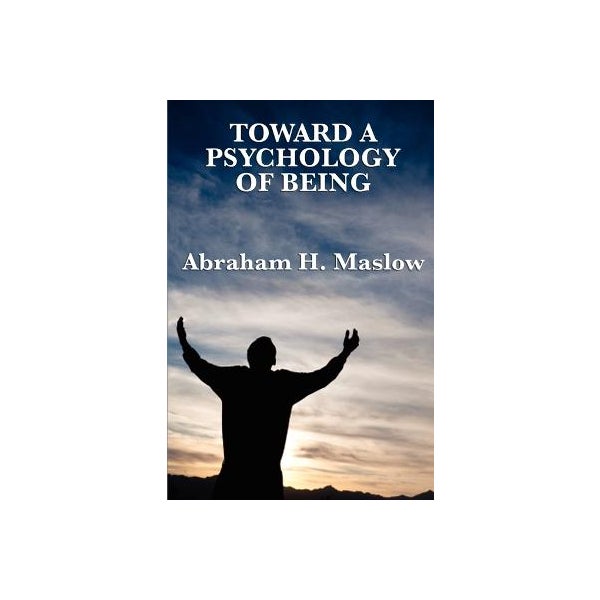 Toward a Psychology of Being -