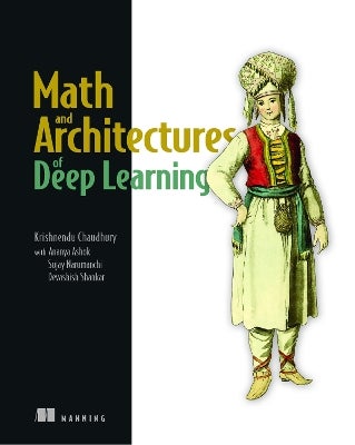 Math and Architectures of Deep Learning by Krishnendu Chaudhury | Paper ...