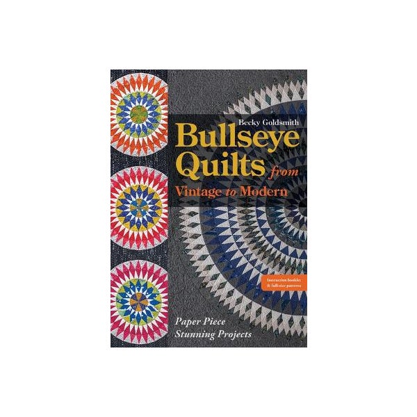 Bullseye Quilts from Vintage to Modern -
