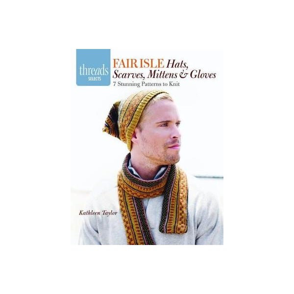 Fair Isle Hats, Scarves, Mittens & Gloves -