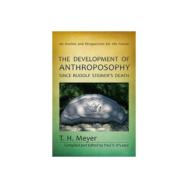 The Development of Anthroposophy Since Rudolf Steiner's Death -