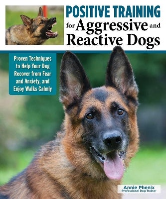 Dog Behavior Fear And Aggression Positive Training For Aggressive