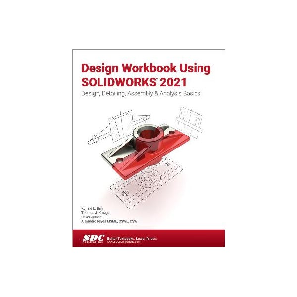 Design Workbook Using SOLIDWORKS 2021 by Ronald Barr, Thomas Krueger ...