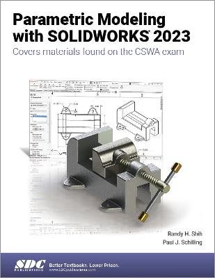Parametric modeling with solidworks 2023 by paul j schilling randy h
