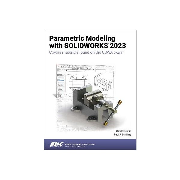 Parametric Modeling With SOLIDWORKS 2023 By Paul J Schilling Randy H Parametric modeling with solidworks 2023 by paul j schilling randy h