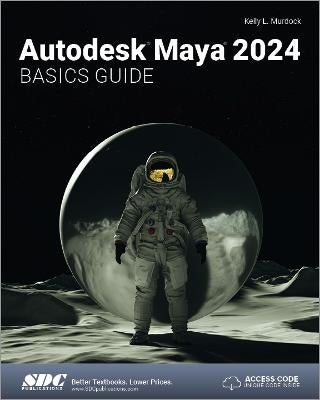 Autodesk Maya 2024 Basics Guide By Kelly L Murdock Paper Plus   9781630575809 