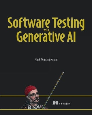 Software Testing with Generative AI by Mark Winteringham | Paper Plus