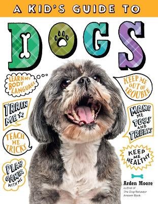 A Kid's Guide to Dogs by Arden Moore Paper Plus