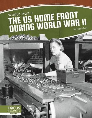 The US Home Front During World War II by Ryan Gale | Paper Plus
