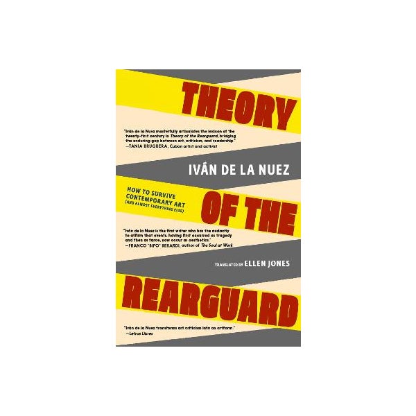 The Rearguard Theory of the Rearguard by Ivan de la Nuez | Paper Plus
