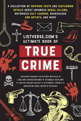 Listverse.com's Ultimate Book of True Crime by Jamie Frater | Paper Plus