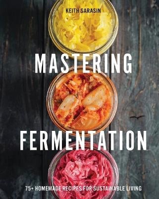 Mastering Fermentation by Keith Sarasin | Paper Plus