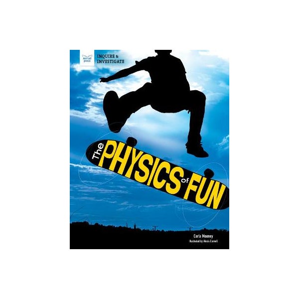 Fun Physics Books The Physics of Fun by Carla Mooney | Paper Plus