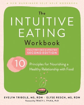 Intuitive Eating Workbook by FAND CEDRD RDN MS Elyse Resch, RDN MS ...
