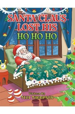 Santa Claus Lost His HO HO HO by Teri Thompson | Paper Plus