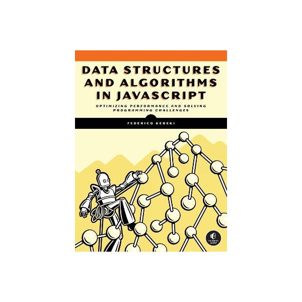 Data Structures and Algorithms in JavaScript by Federico Kereki | Paper ...