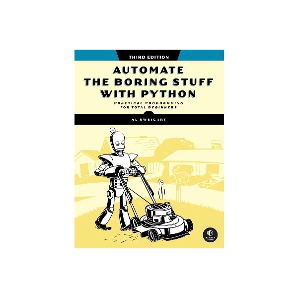 Automate the Boring Stuff with Python, 3rd Edition by Al Sweigart ...