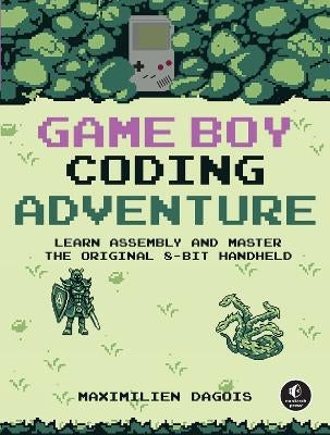 Game Boy Coding Adventure by Maximilien Dagois | Paper Plus