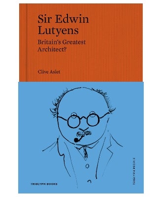 Sir Edwin Lutyens by Clive Aslet | Paper Plus