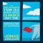 The One Hundred-Year-Old Man Who Climbed Out The Window And Disappeared -