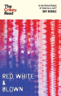 Red, White and Blown by Guy Rundle | Paper Plus
