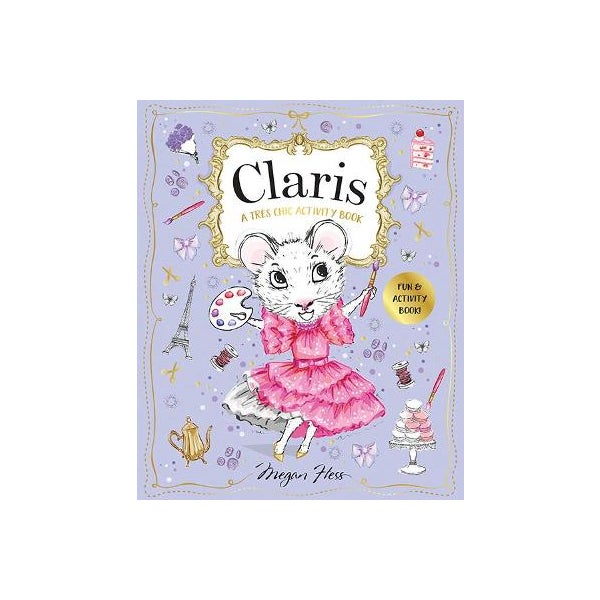 Claris: A Tres Chic Activity Book: Claris: The Chicest Mouse in Paris -