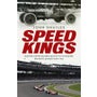 Speed Kings: Australia and New Zealand's Quest to Win the Indy 500, the World's Greatest Motor Race -